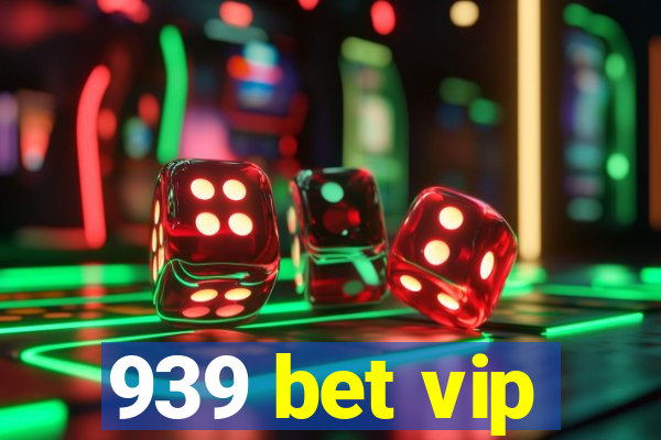 939 bet vip